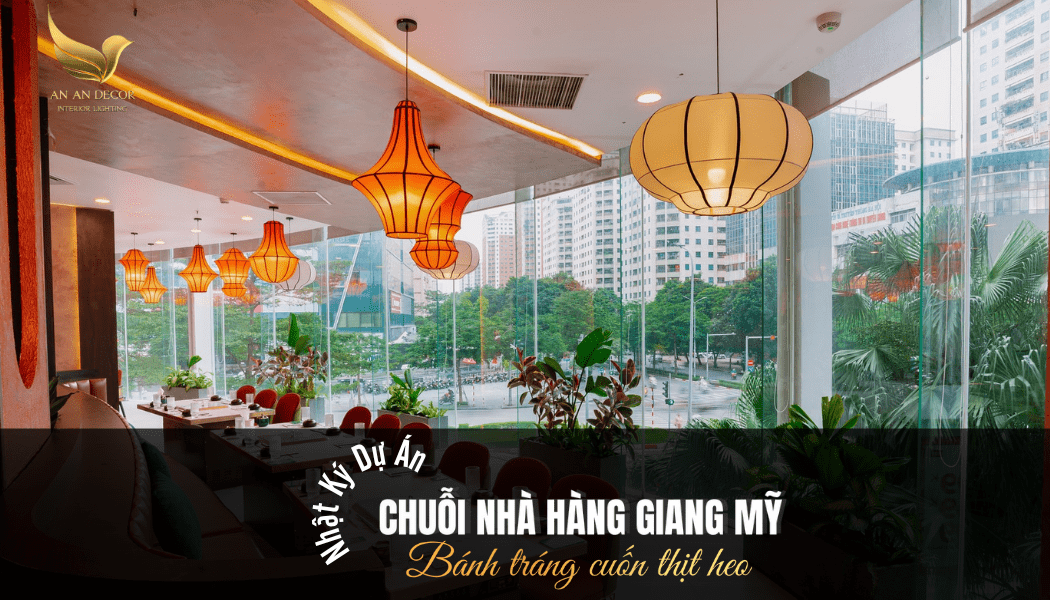 Dự Án Đèn Thả Thiết Kế - Chuỗi Nhà Hàng Giang Mỹ