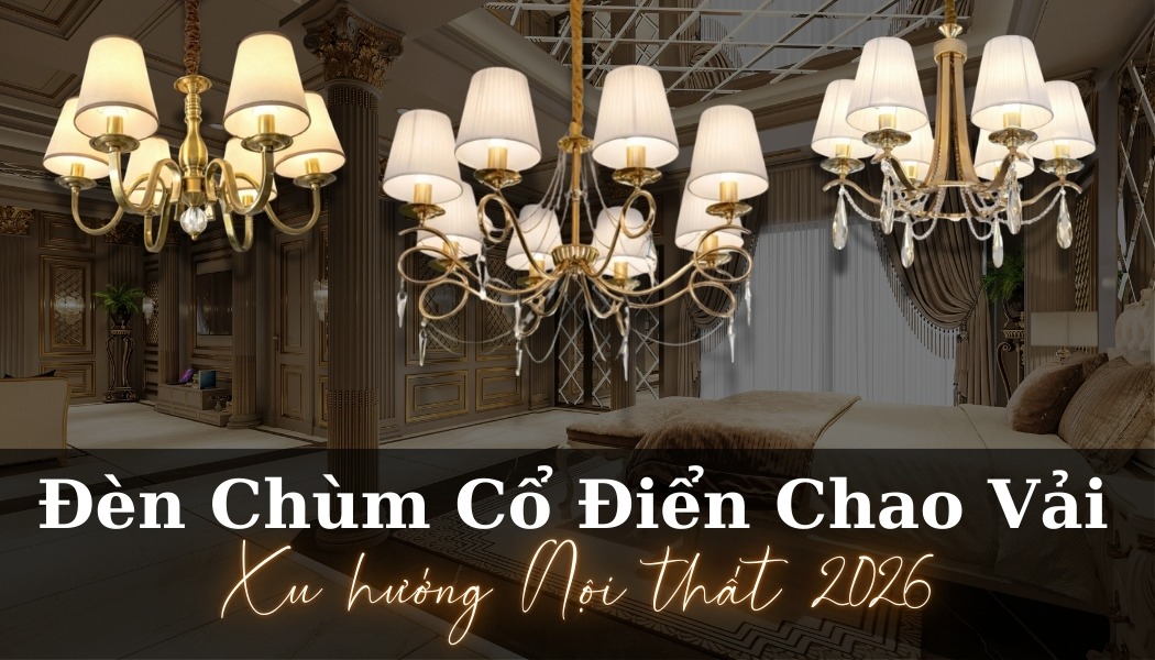 Đèn Chùm Cổ Điển Chao Vải